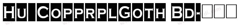 Hu_CopprplGoth Bd字体转换